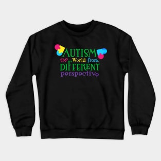 Autism Awareness - The world from a different perspective Crewneck Sweatshirt